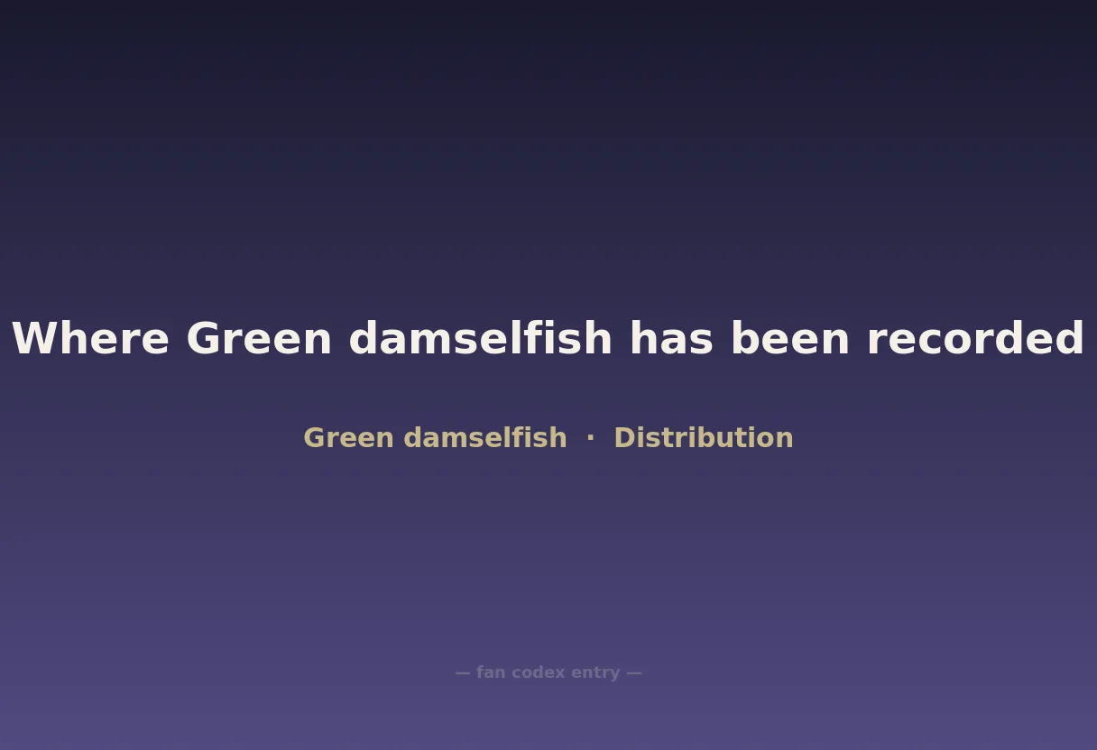 Where Green damselfish has been recorded