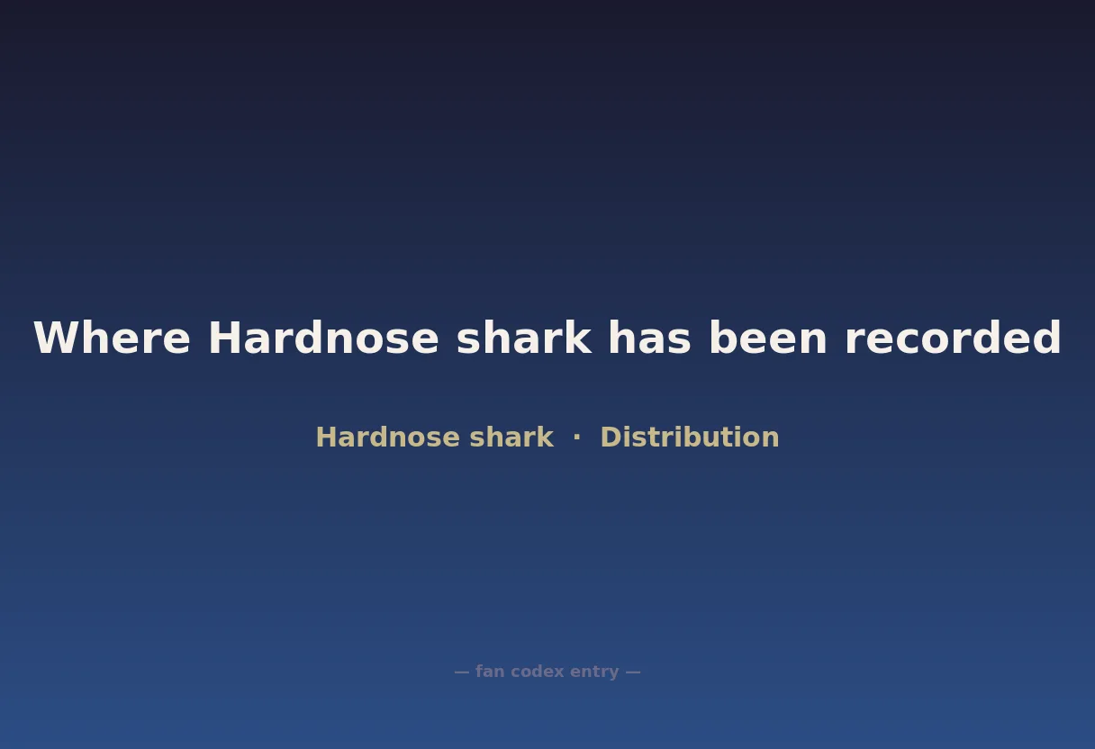 Where Hardnose shark has been recorded