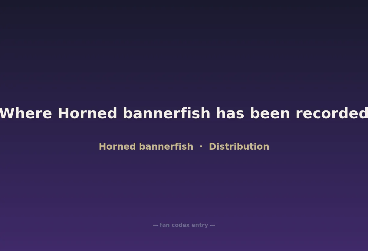 Where Horned bannerfish has been recorded