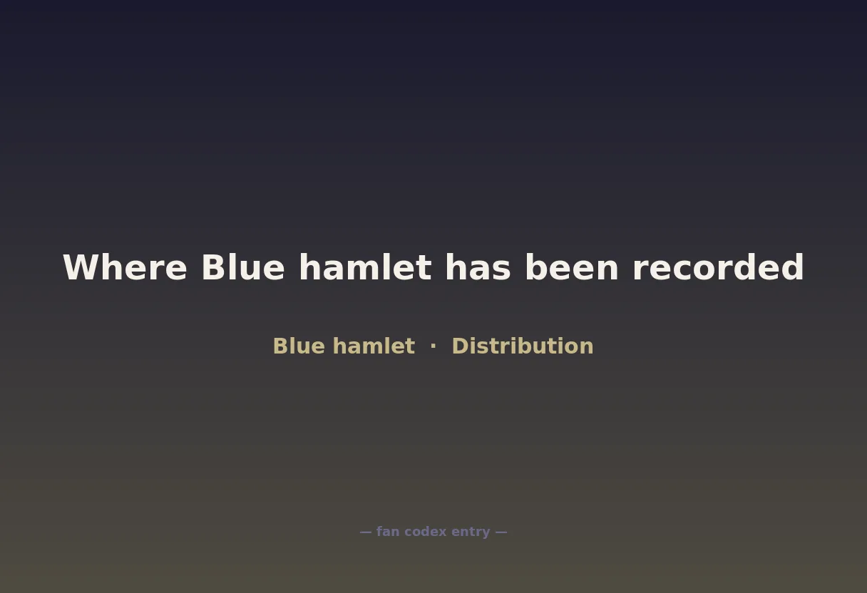 Where Blue hamlet has been recorded