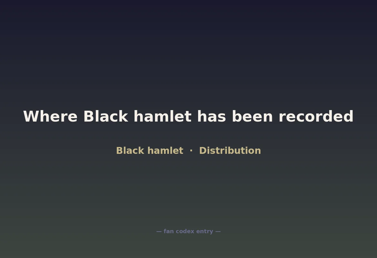 Where Black hamlet has been recorded