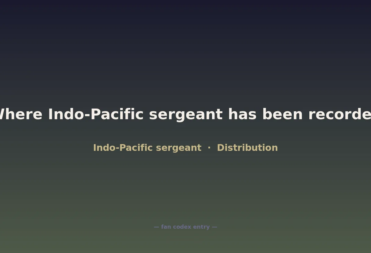 Where Indo-Pacific sergeant has been recorded