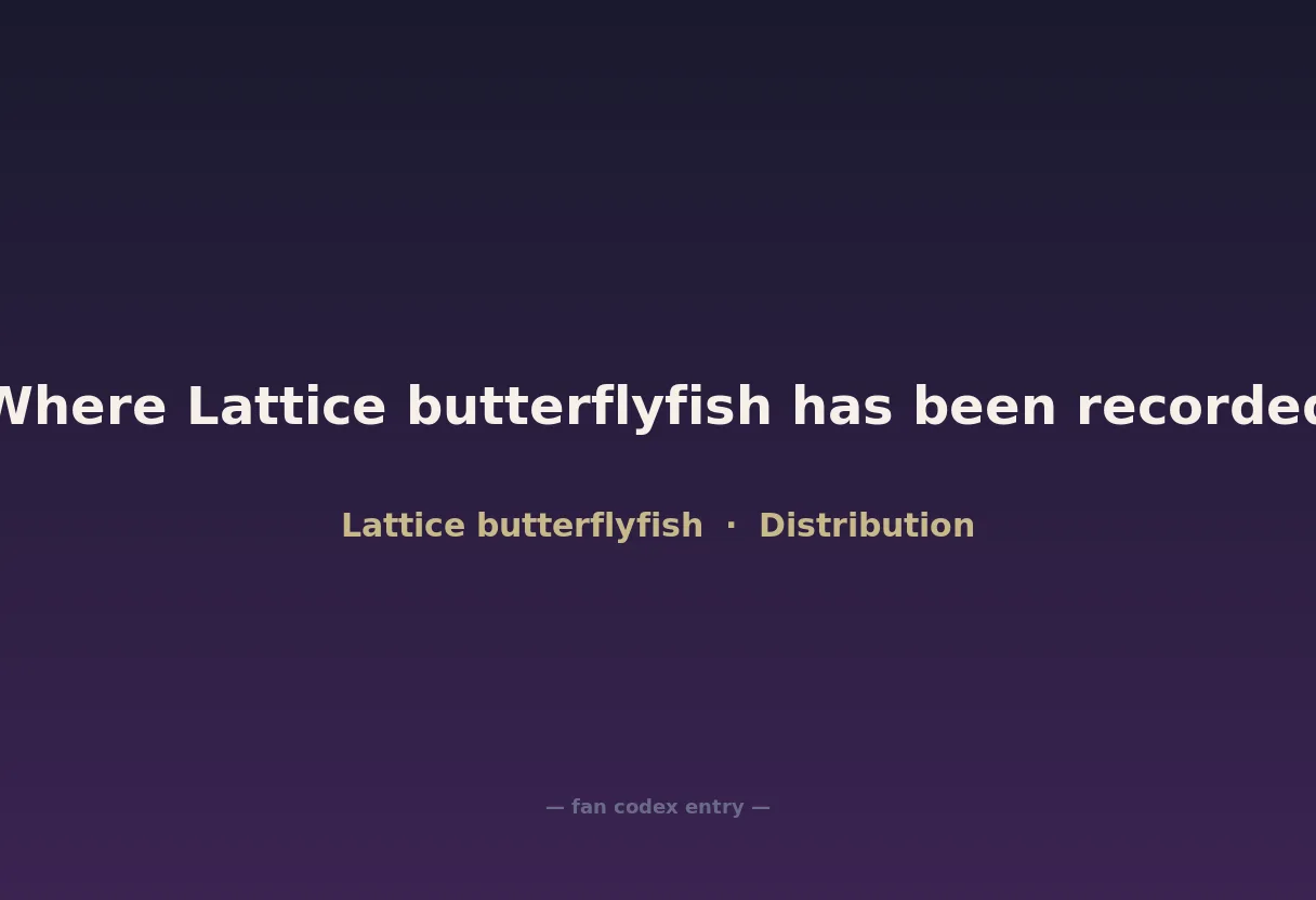 Where Lattice butterflyfish has been recorded