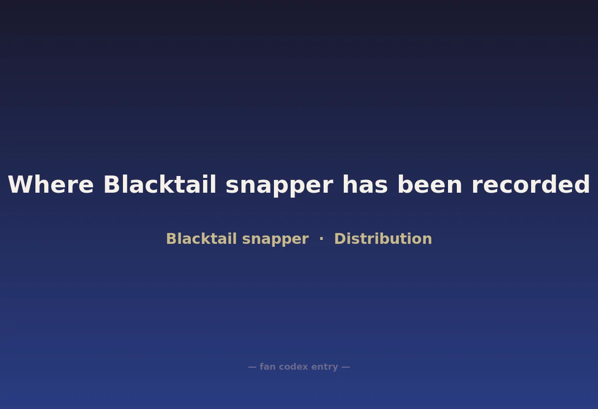 Where Blacktail snapper has been recorded