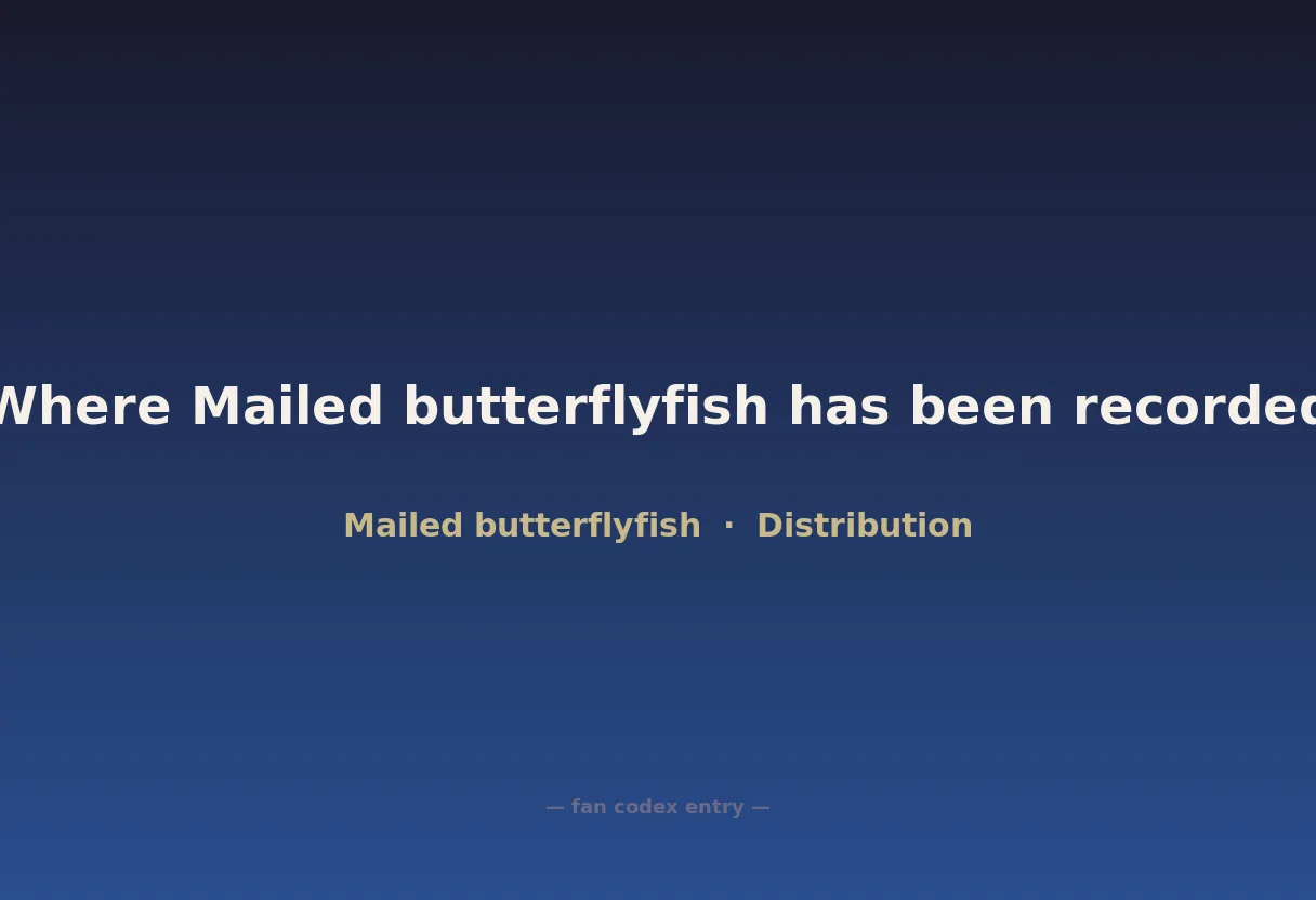 Where Mailed butterflyfish has been recorded