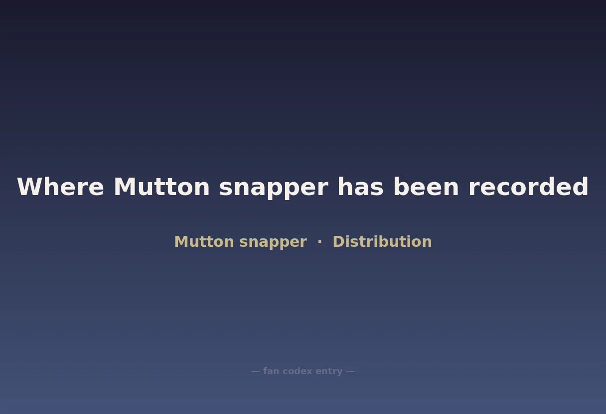 Where Mutton snapper has been recorded