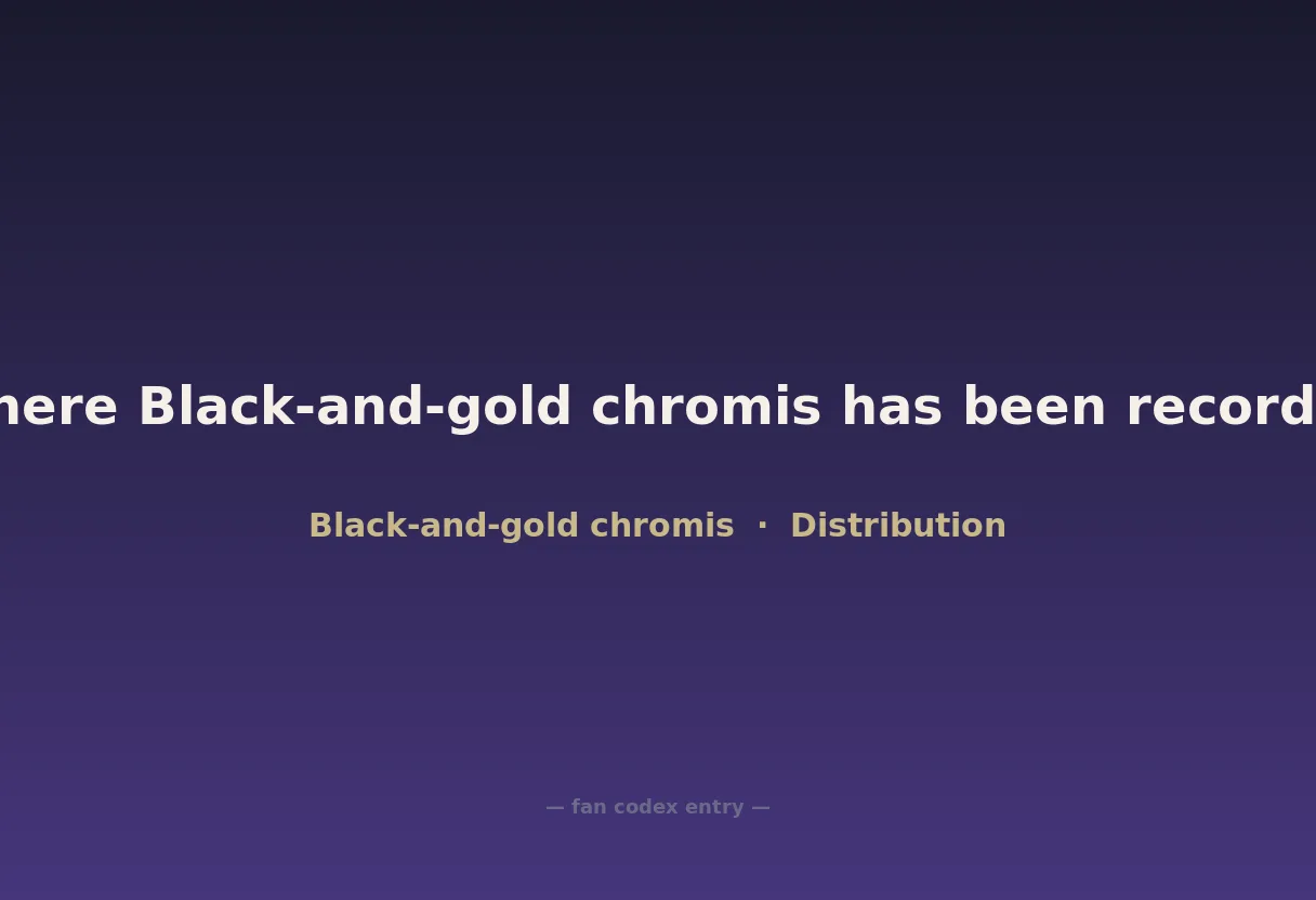 Where Black-and-gold chromis has been recorded