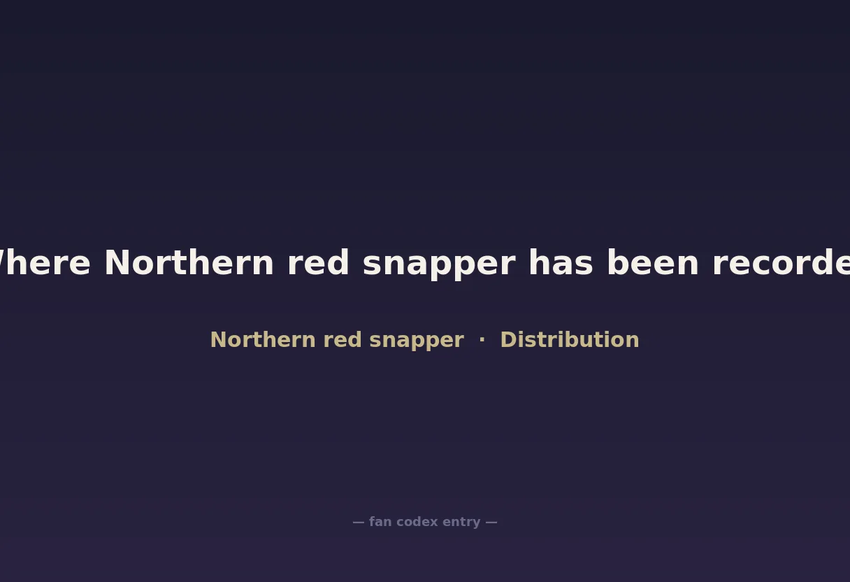 Where Northern red snapper has been recorded