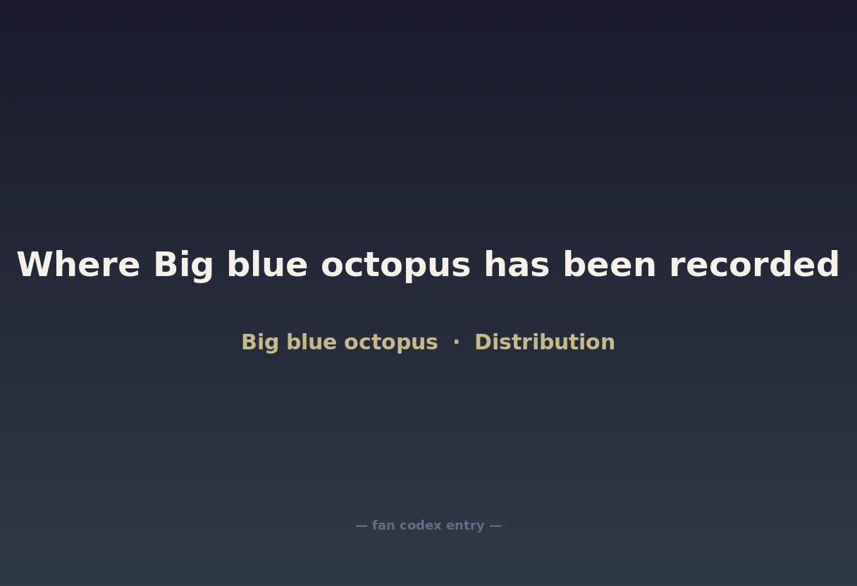 Where Big blue octopus has been recorded