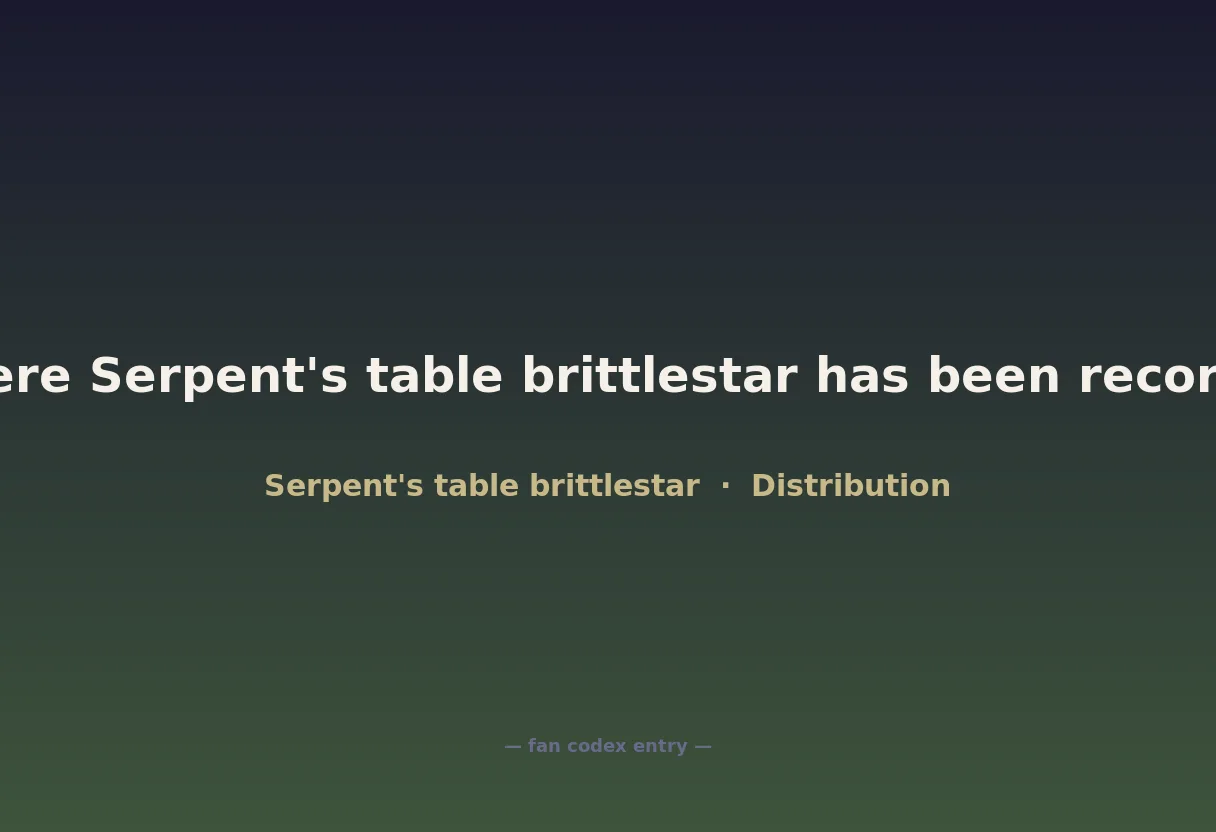 Where Serpent's table brittlestar has been recorded