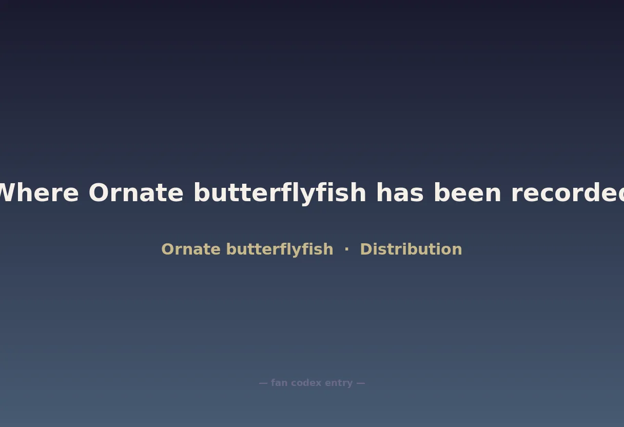 Where Ornate butterflyfish has been recorded