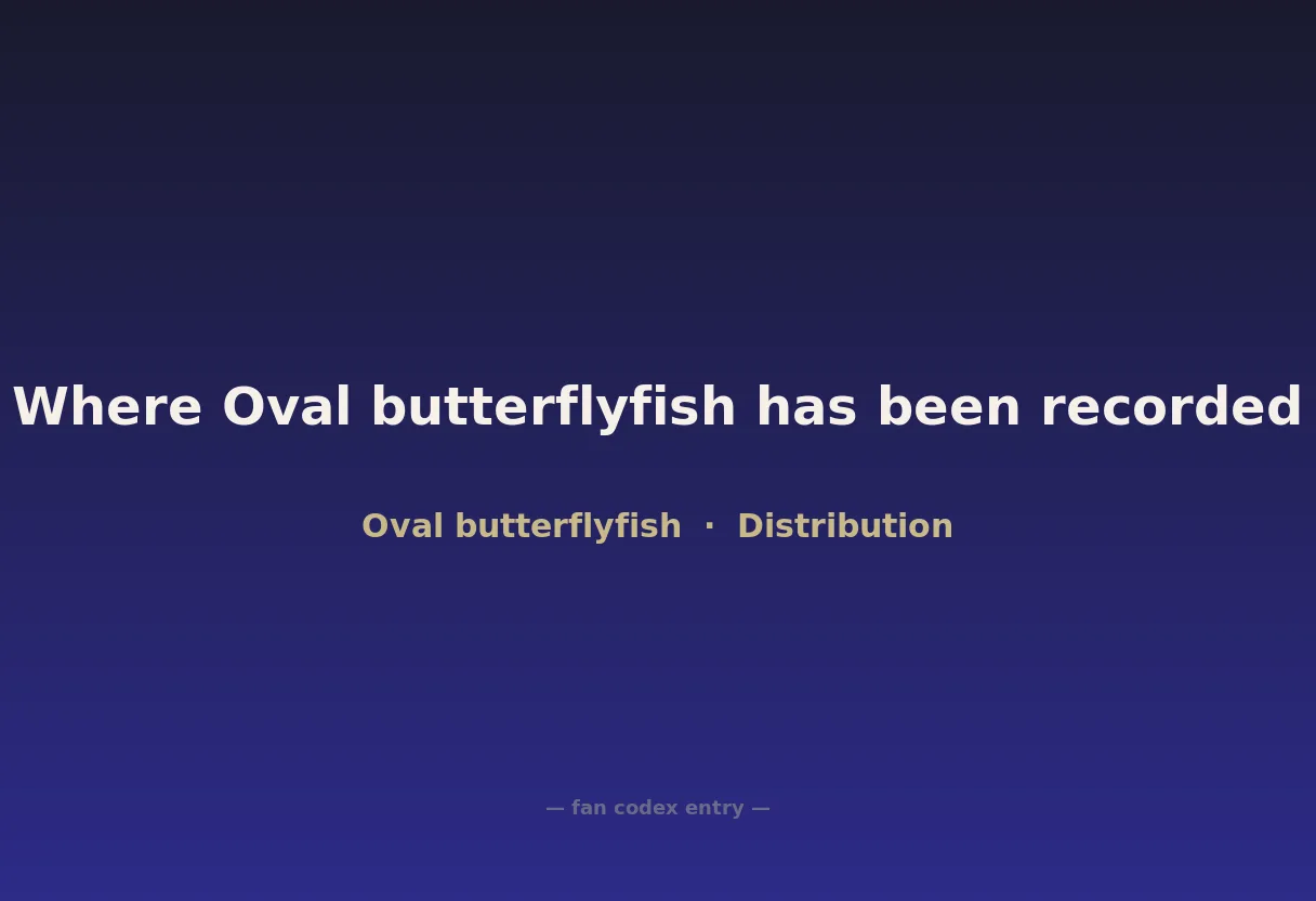 Where Oval butterflyfish has been recorded