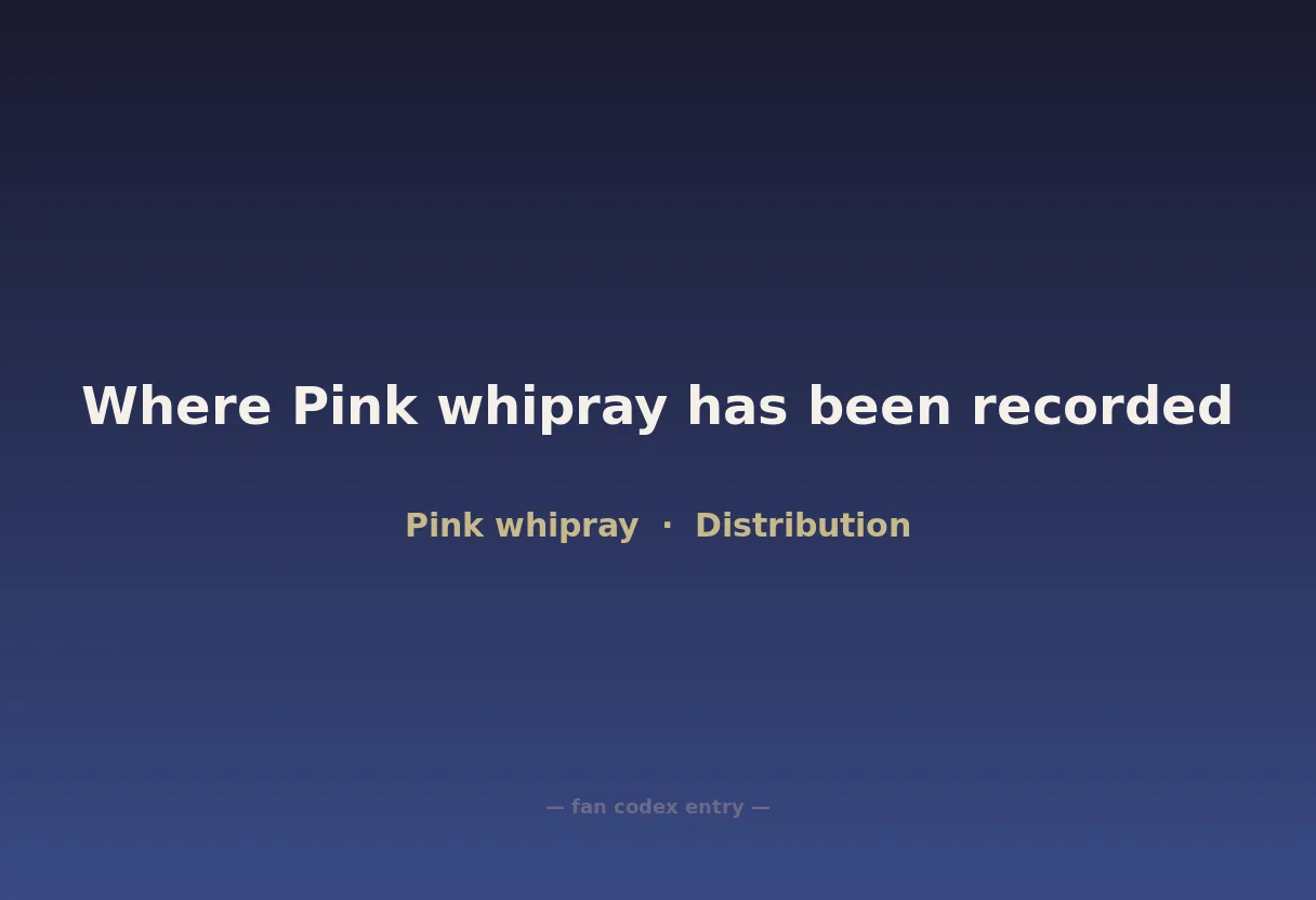 Where Pink whipray has been recorded