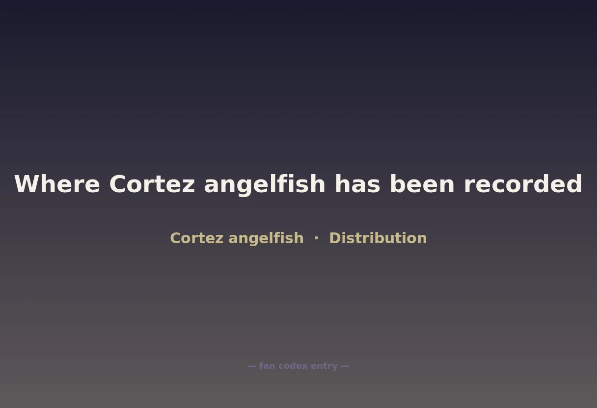 Where Cortez angelfish has been recorded