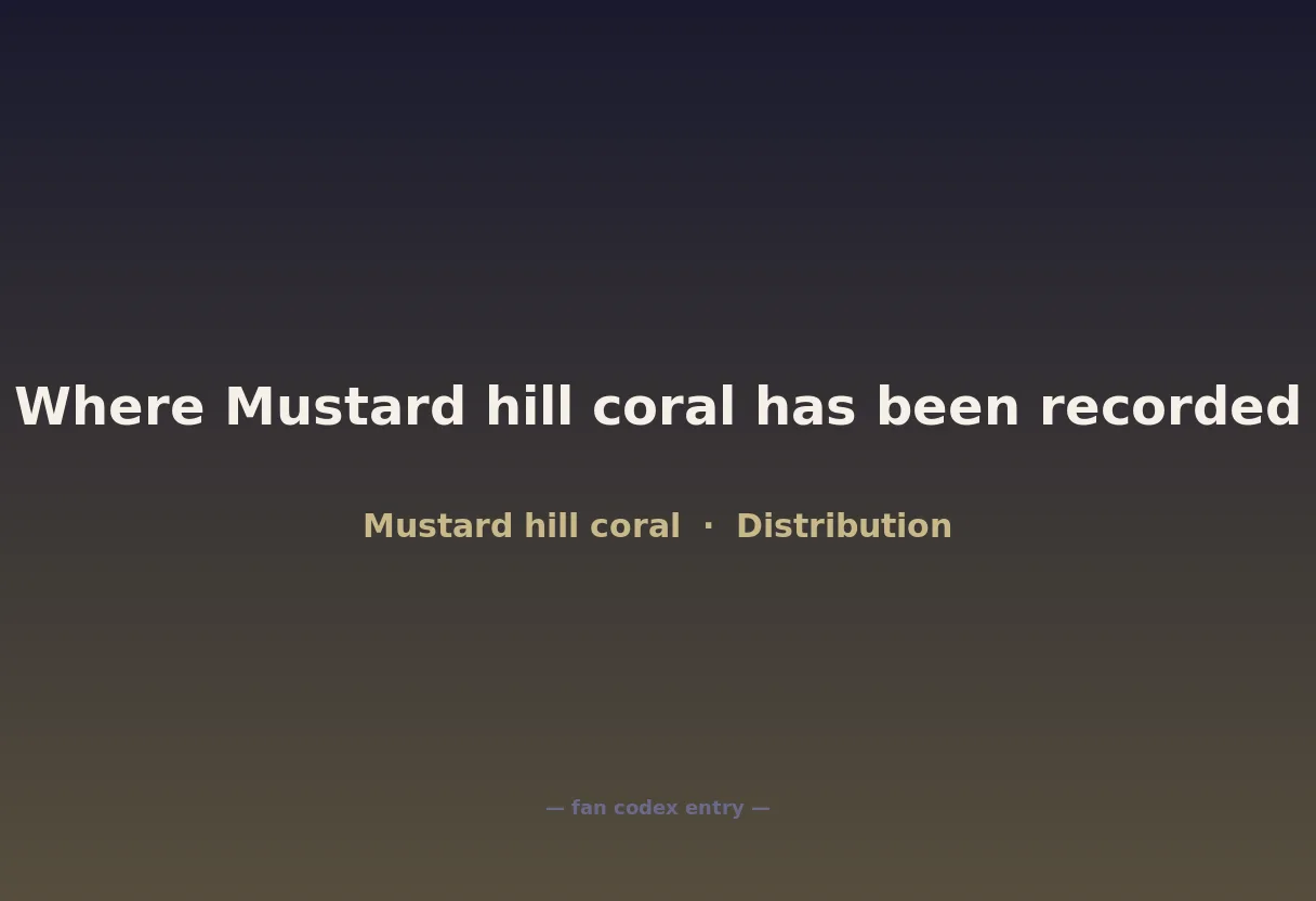 Where Mustard hill coral has been recorded