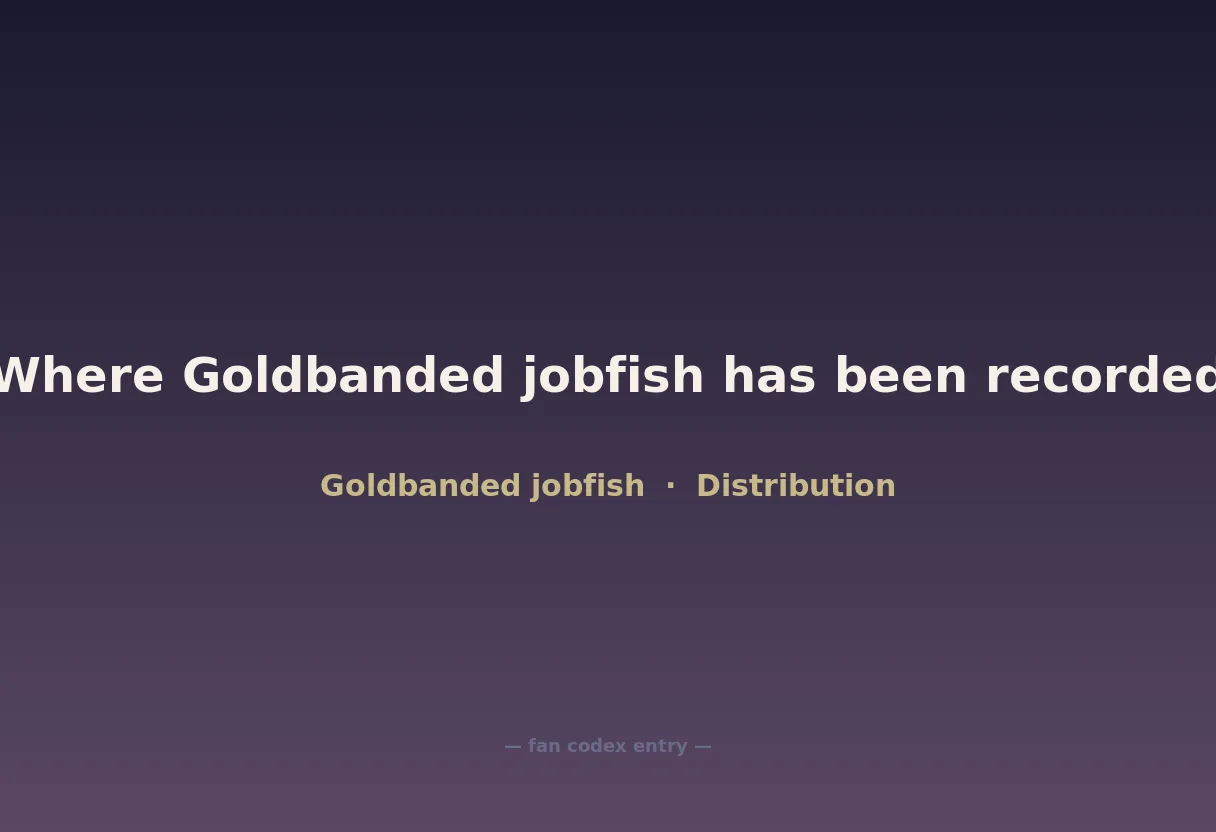 Where Goldbanded jobfish has been recorded