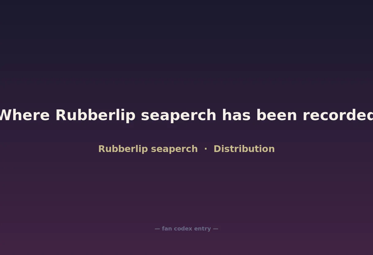Where Rubberlip seaperch has been recorded