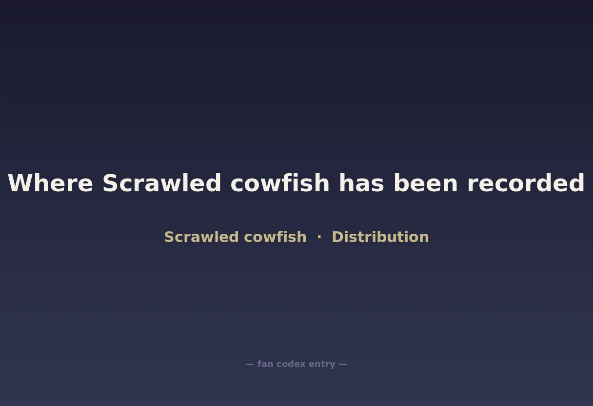 Where Scrawled cowfish has been recorded