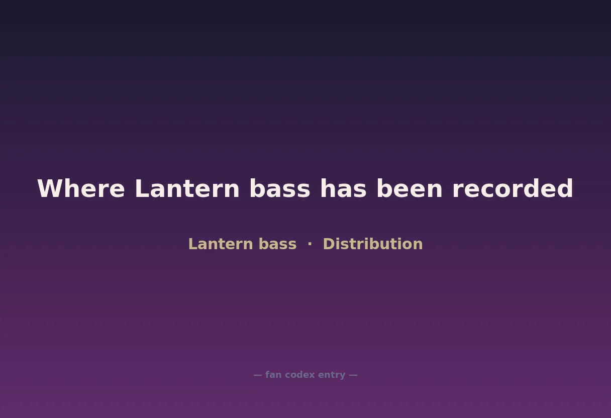 Where Lantern bass has been recorded
