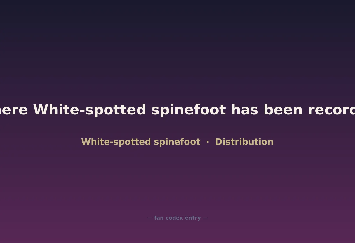 Where White-spotted spinefoot has been recorded