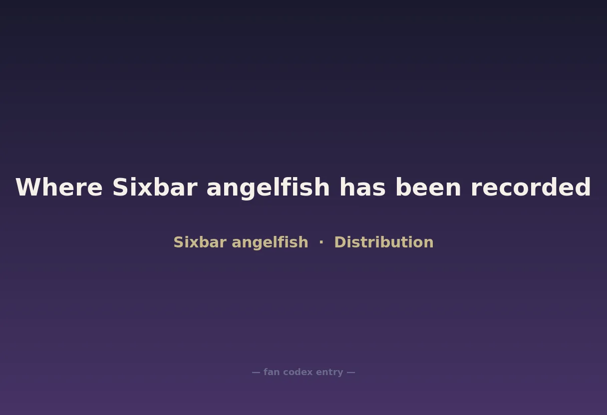 Where Sixbar angelfish has been recorded