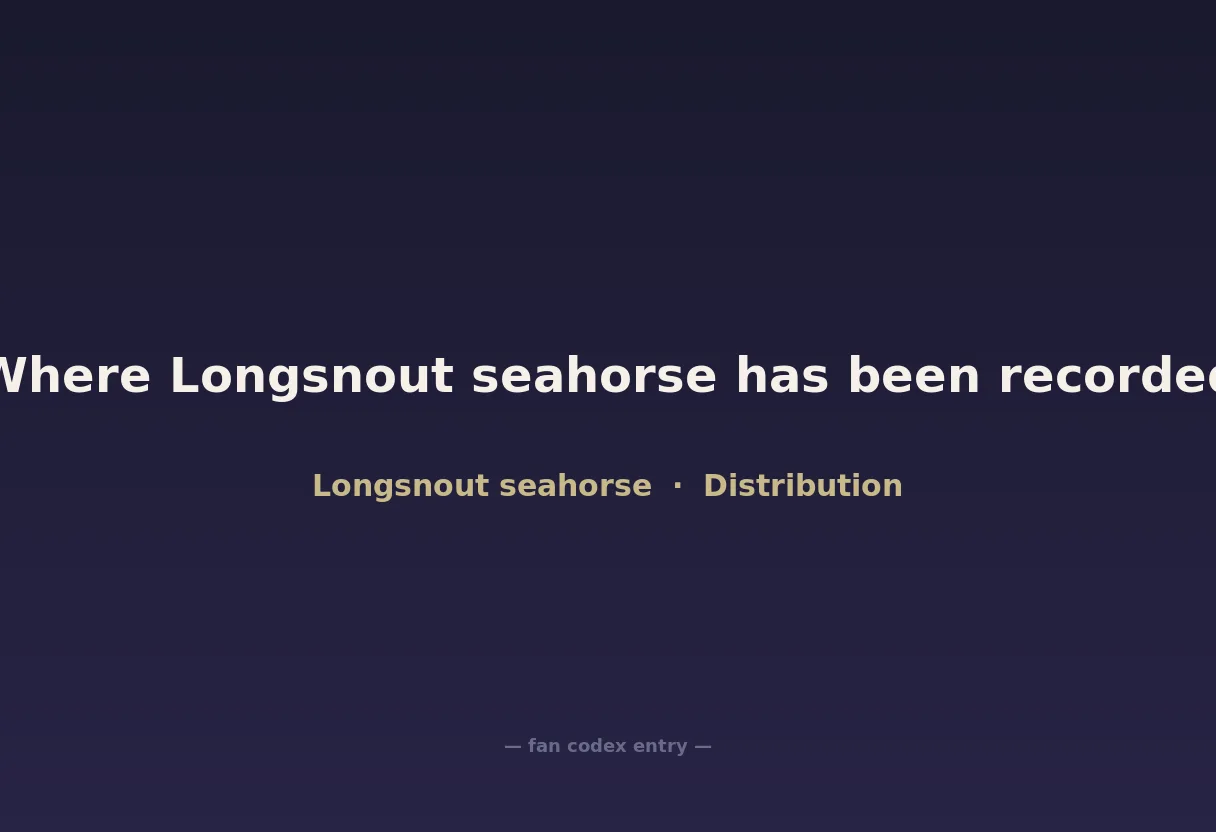 Where Longsnout seahorse has been recorded