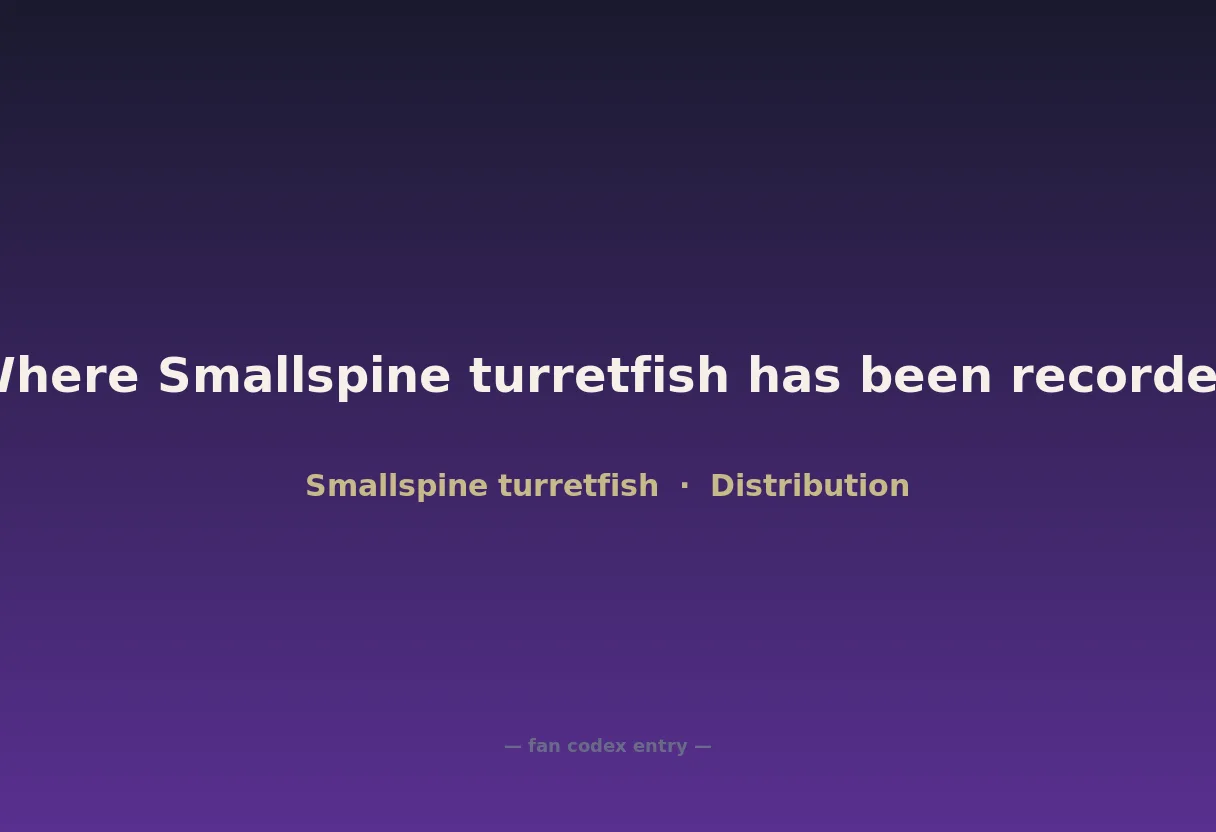 Where Smallspine turretfish has been recorded