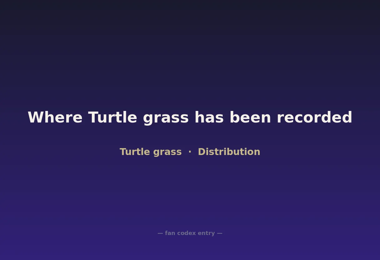 Where Turtle grass has been recorded