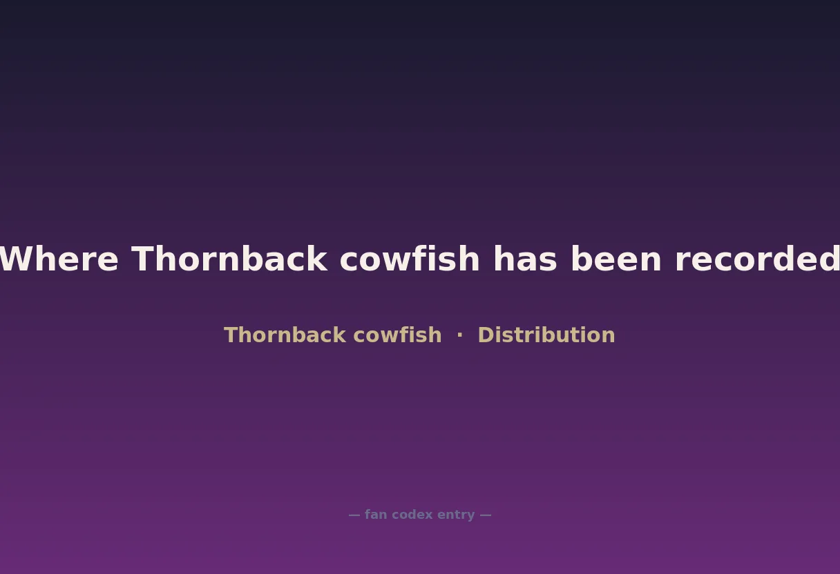 Where Thornback cowfish has been recorded
