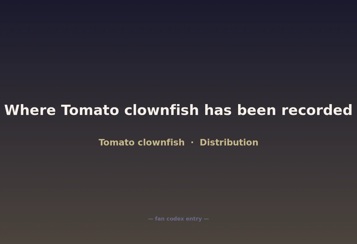 Where Tomato clownfish has been recorded
