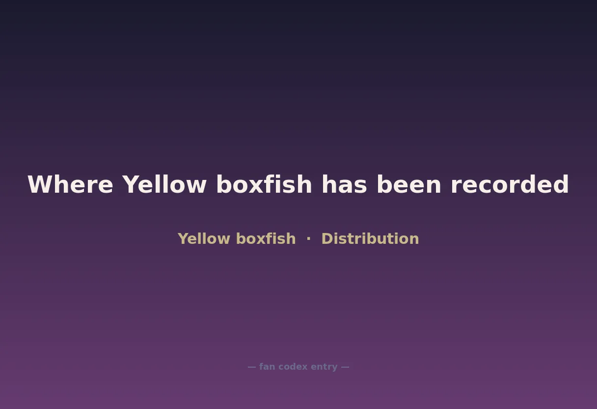 Where Yellow boxfish has been recorded