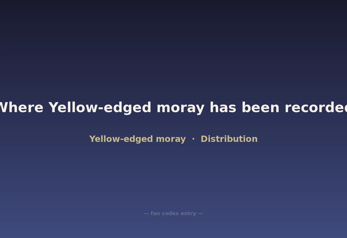 Where Yellow-edged moray has been recorded