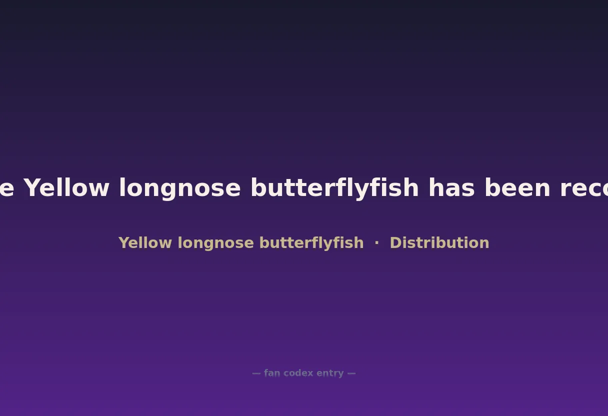 Where Yellow longnose butterflyfish has been recorded