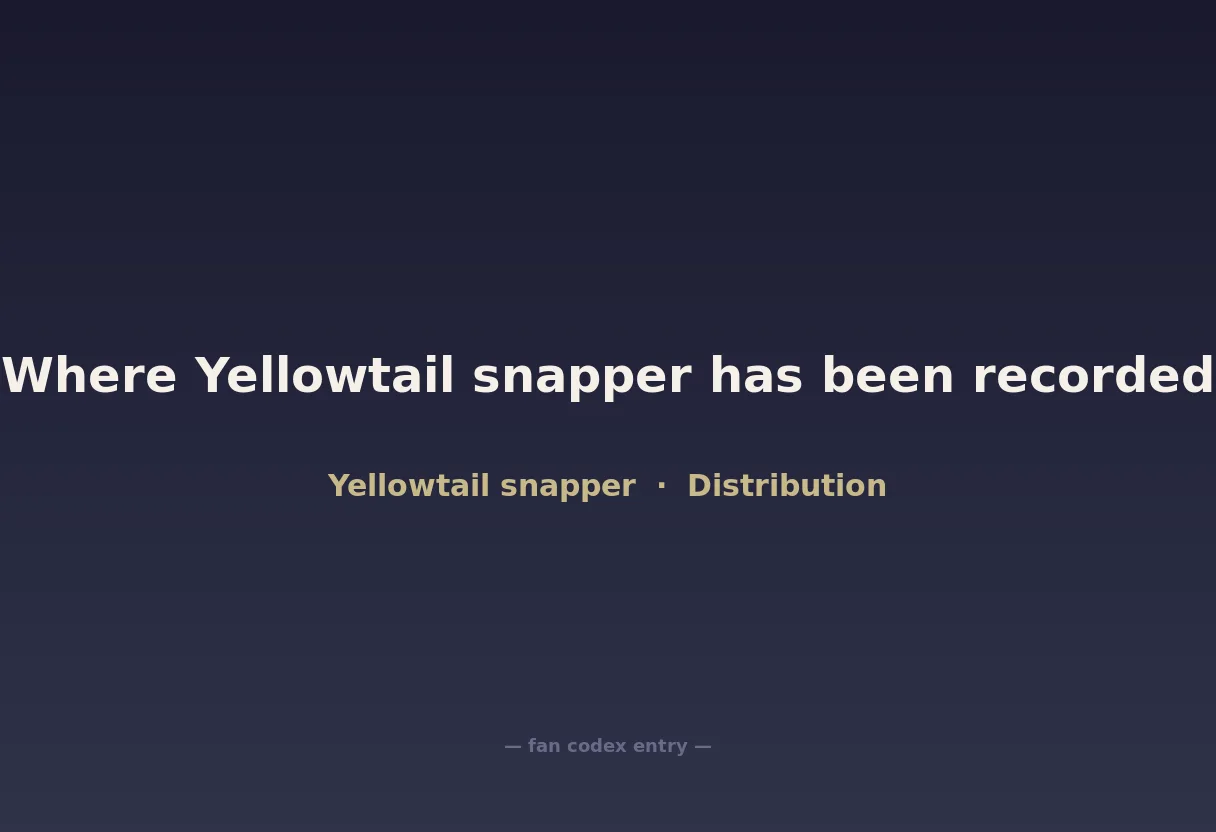 Where Yellowtail snapper has been recorded