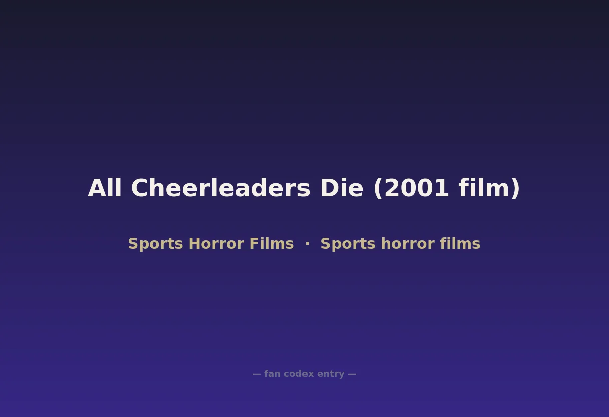 All Cheerleaders Die (2001 film)