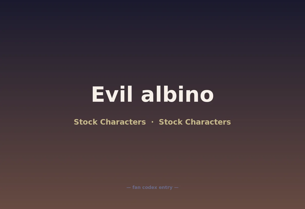 Evil albino