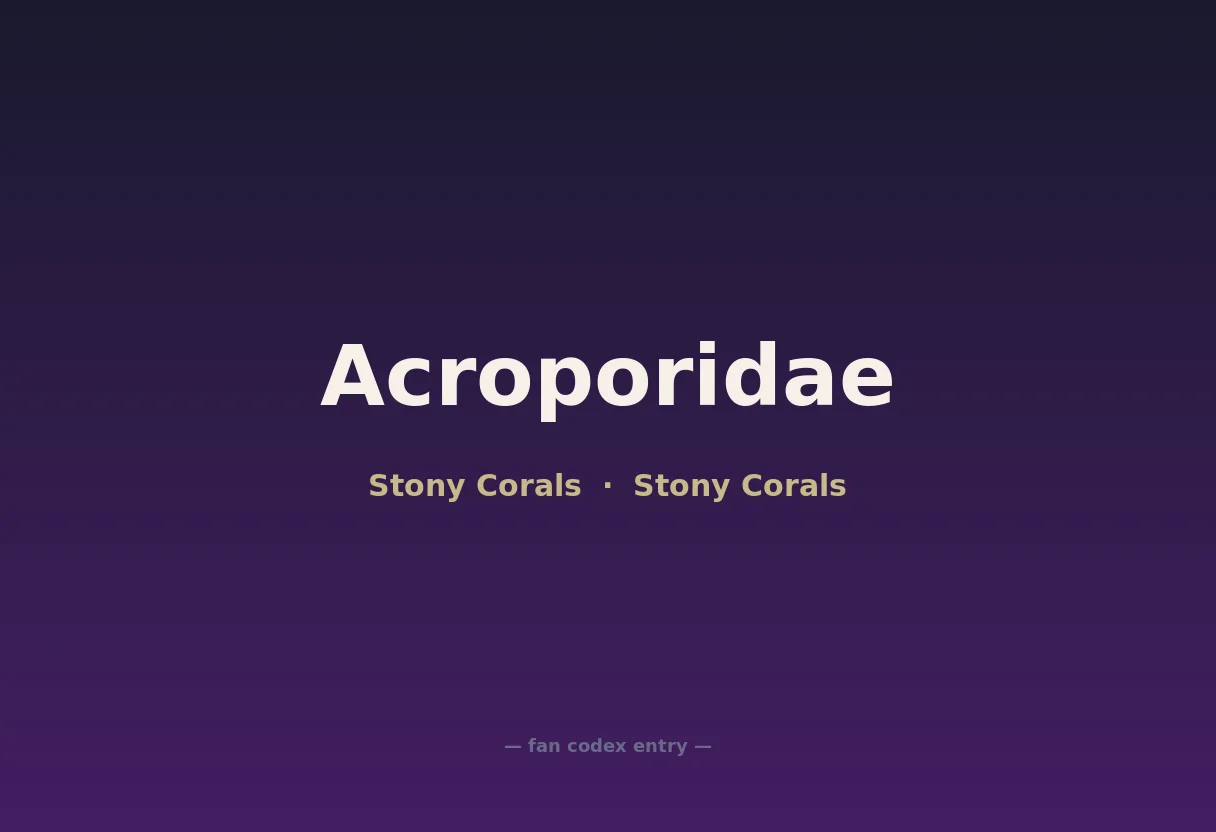Acroporidae