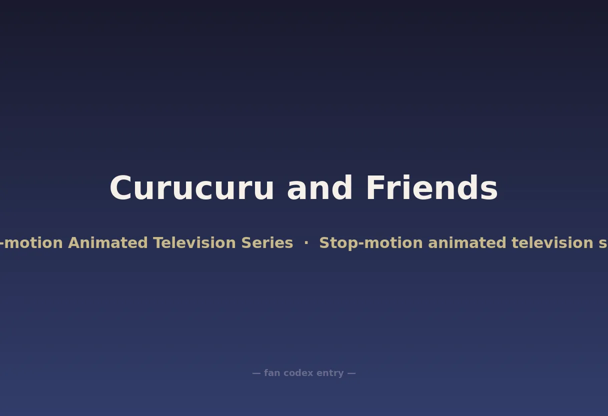 Curucuru and Friends