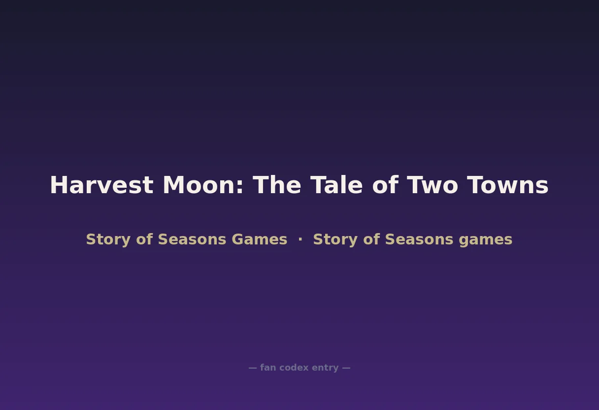 Harvest Moon: The Tale of Two Towns