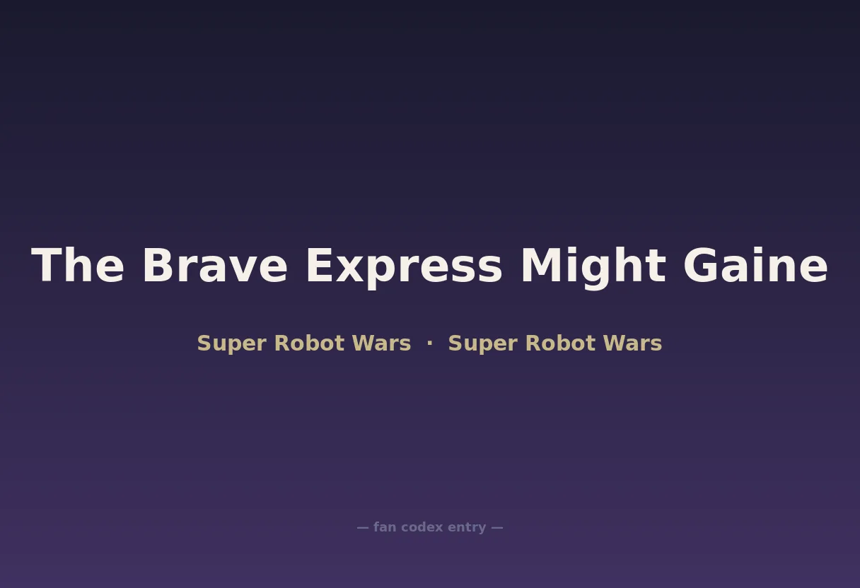 The Brave Express Might Gaine