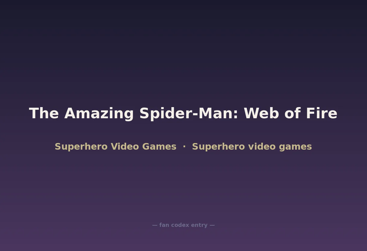The Amazing Spider-Man: Web of Fire