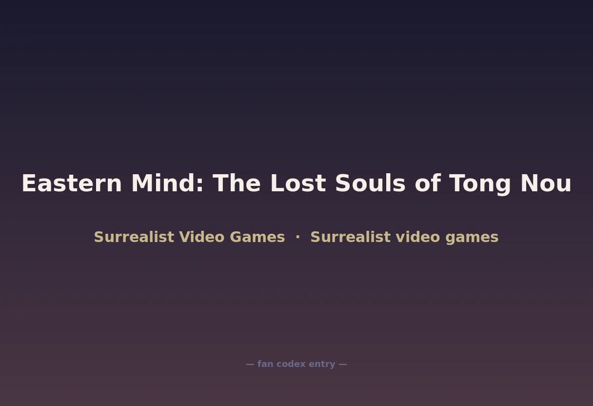 Eastern Mind: The Lost Souls of Tong Nou