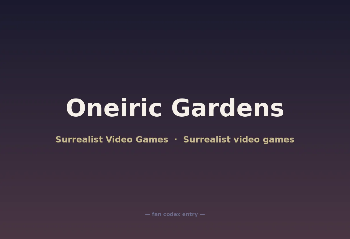 Oneiric Gardens