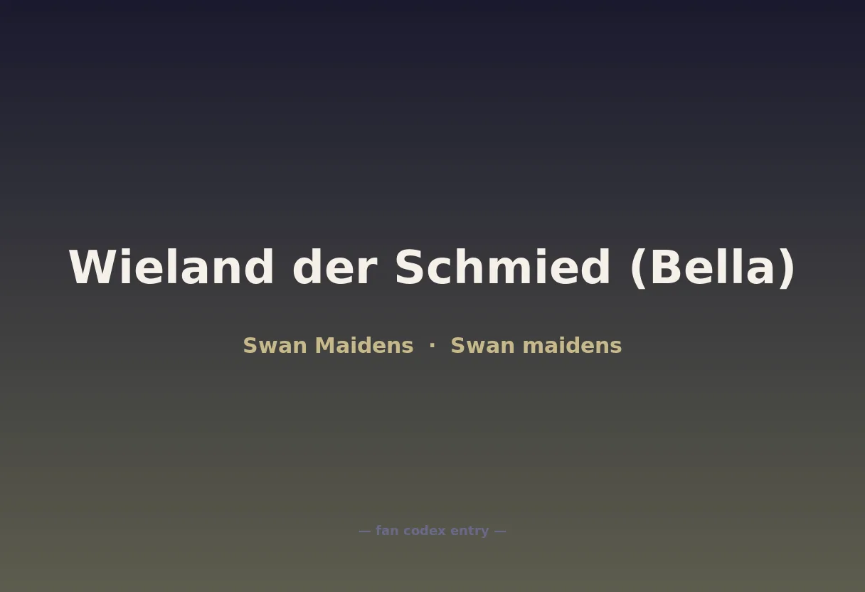 Wieland der Schmied (Bella)