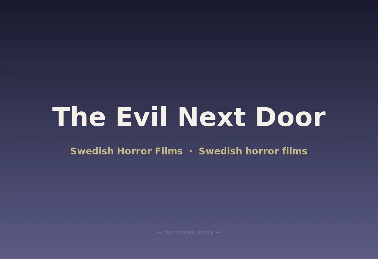 The Evil Next Door