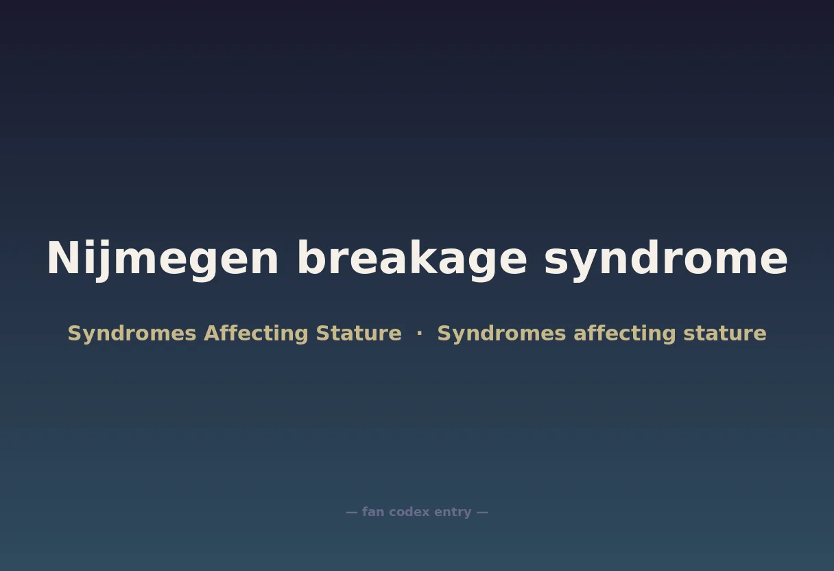 Nijmegen breakage syndrome