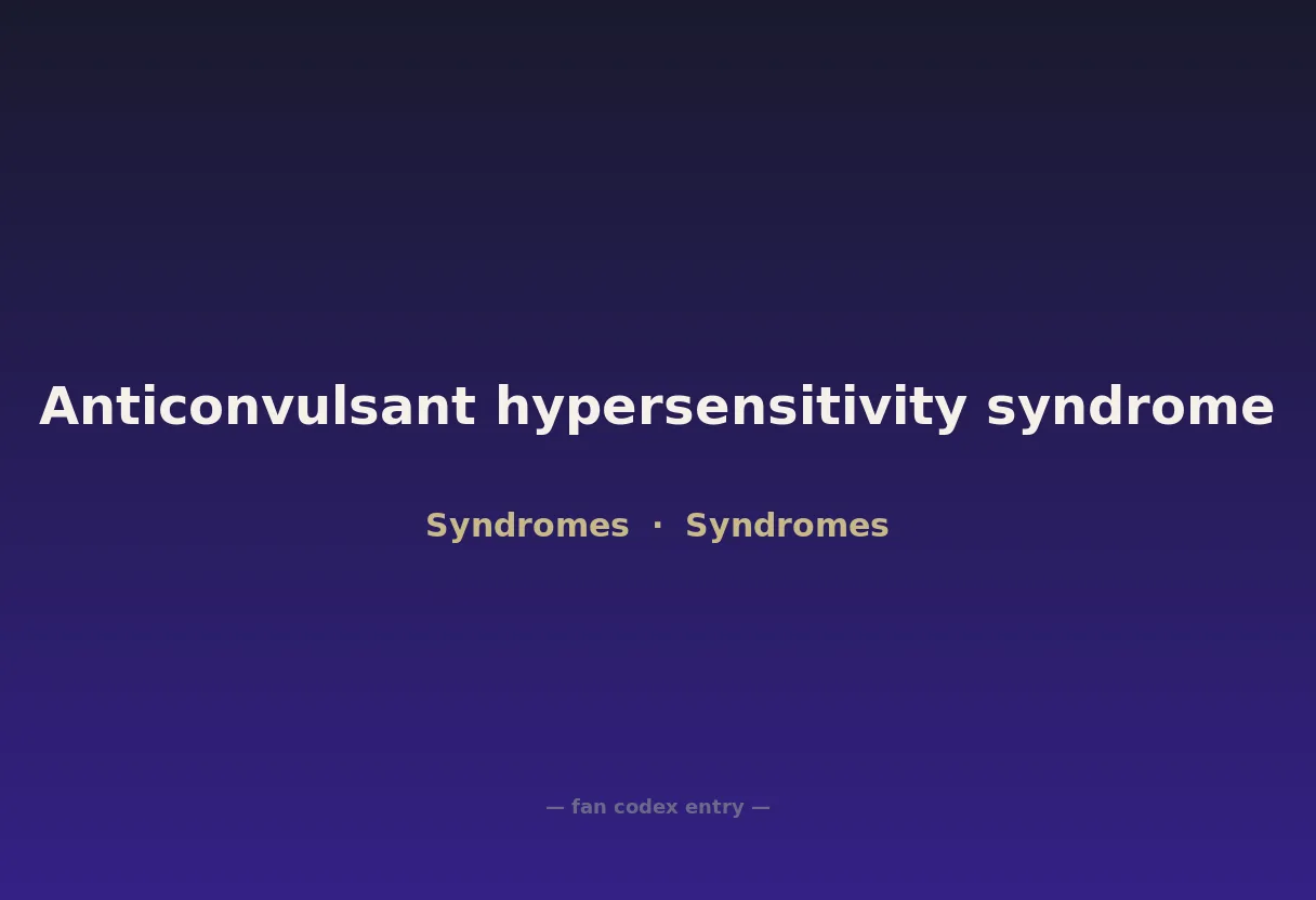 Anticonvulsant hypersensitivity syndrome