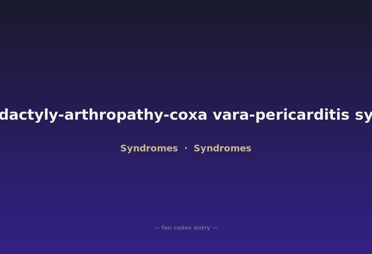 Camptodactyly-arthropathy-coxa vara-pericarditis syndrome