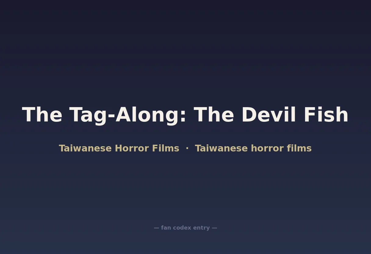 The Tag-Along: The Devil Fish