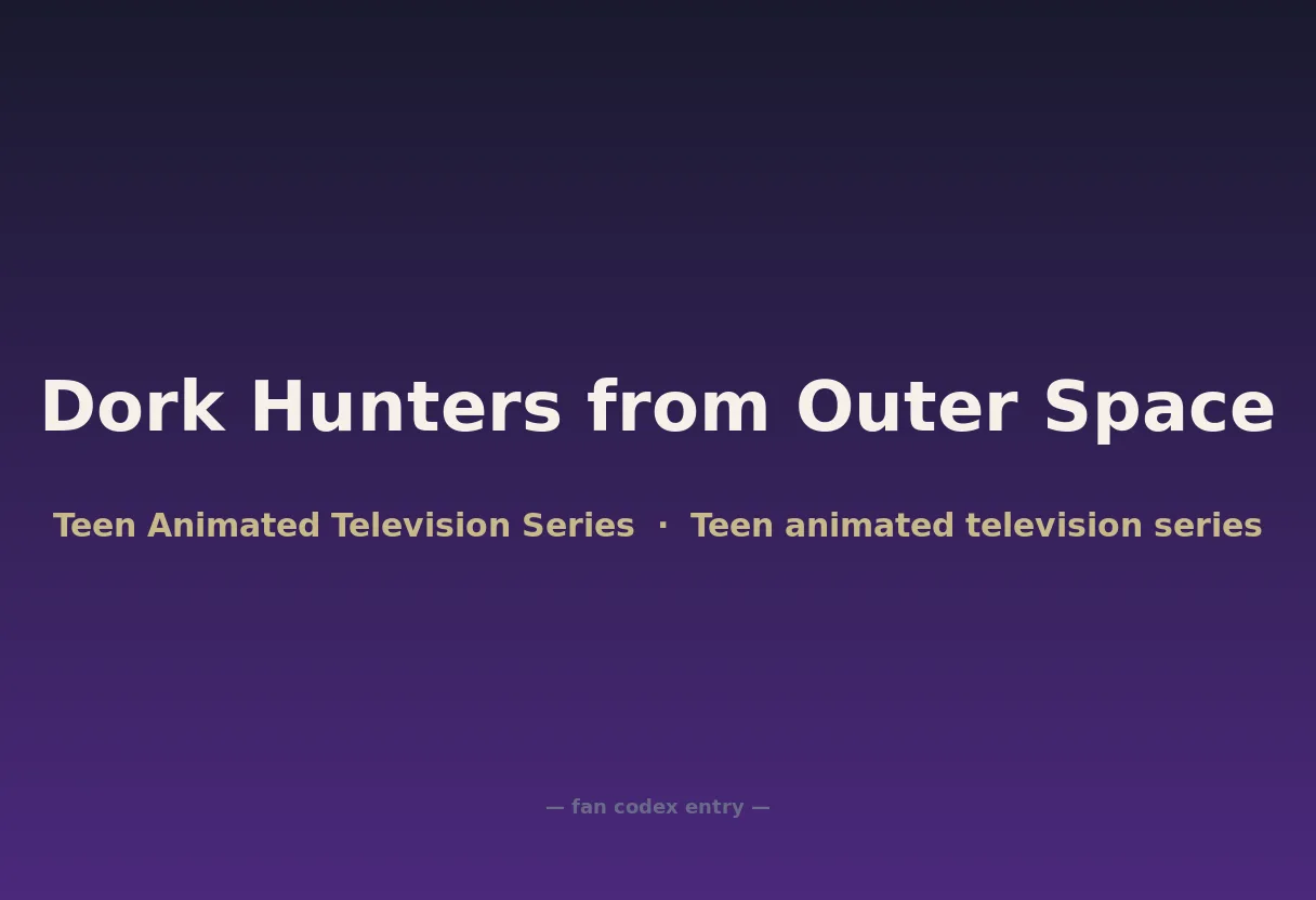 Dork Hunters from Outer Space